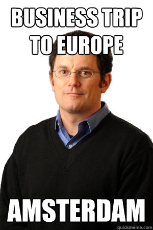Business trip to Europe Amsterdam  Repressed Suburban Father