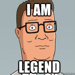 I Am LEGEND  Hank Hill