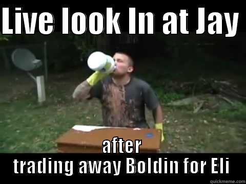 LIVE LOOK IN AT JAY  AFTER TRADING AWAY BOLDIN FOR ELI Misc