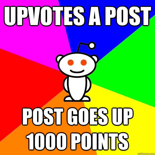 upvotes a post  Post Goes up 1000 points  Reddit Alien