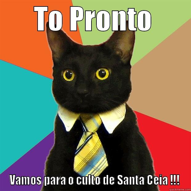 TO PRONTO VAMOS PARA O CULTO DE SANTA CEIA !!! Business Cat