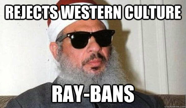 rejects western culture ray-bans  irony arab