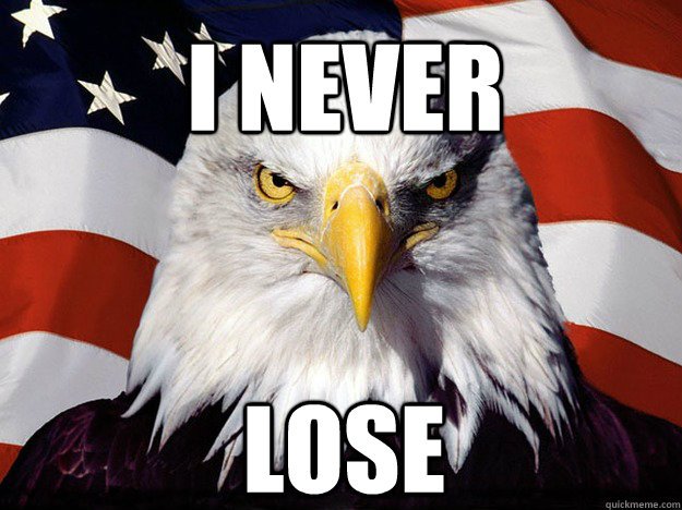 I Never Lose  Patriotic Eagle