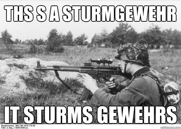 Ths s a sturmgewehr It Sturms Gewehrs   