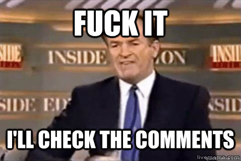 fuck it I'll check the comments - fuck it I'll check the comments  Bill Oreilly HD