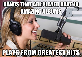 Bands that are played have 10 amazing albums Plays from greatest hits  scumbag radio dj