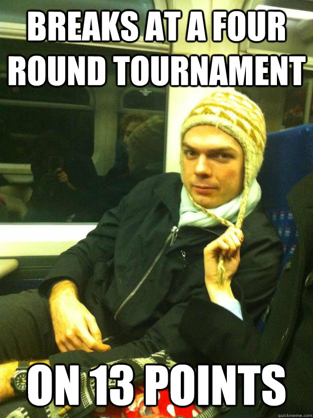 Breaks at a Four Round Tournament On 13 points - Breaks at a Four Round Tournament On 13 points  Misc