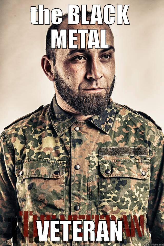 THE BLACK METAL VETERAN Misc
