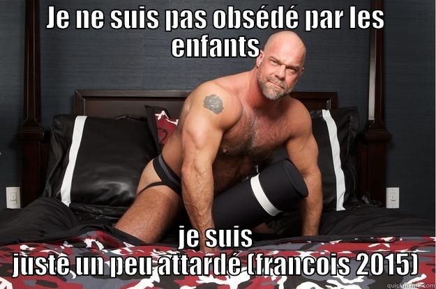JE NE SUIS PAS OBSÉDÉ PAR LES ENFANTS JE SUIS JUSTE UN PEU ATTARDÉ (FRANCOIS 2015) Gorilla Man