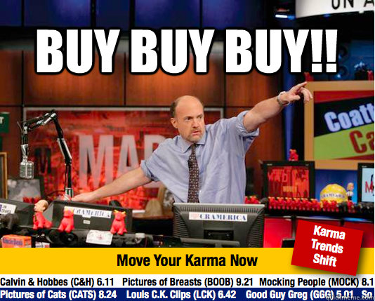 Buy Buy Buy!!   Mad Karma with Jim Cramer
