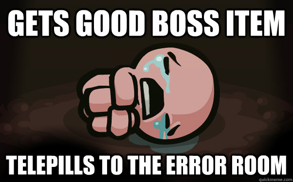 Gets good boss item Telepills to the error room - Gets good boss item Telepills to the error room  The Binding of Isaac
