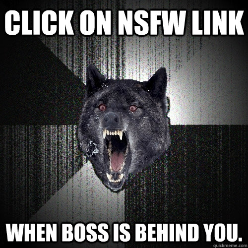 click on nsfw link when boss is behind you.  Insanity Wolf