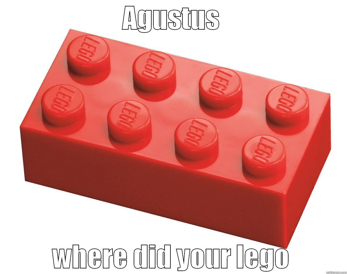 AGUSTUS WHERE DID YOUR LEGO Misc