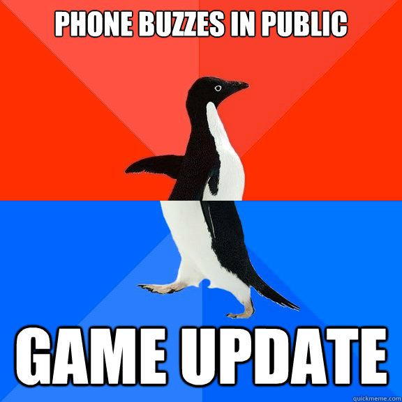 Phone buzzes in public Game Update  Socially Awesome Awkward Penguin