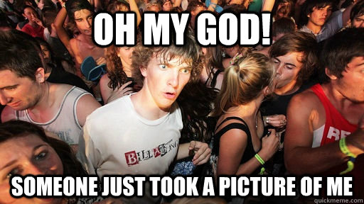 Oh my god! Someone just took a picture of me  Sudden Clarity Clarence