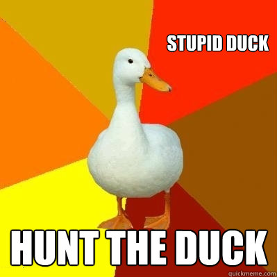 stupid duck hunt the duck  Tech Impaired Duck