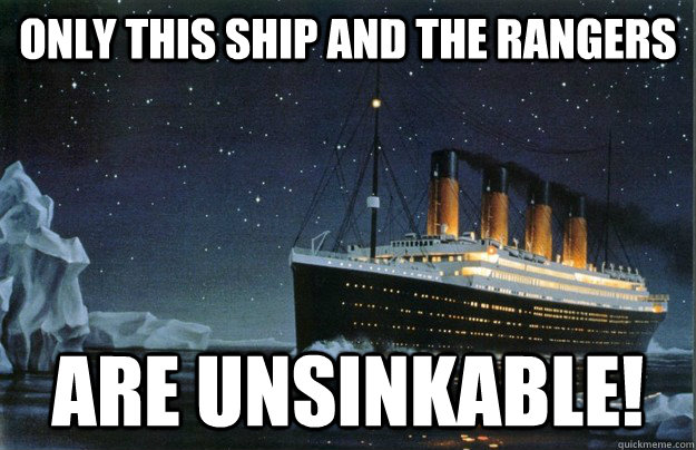 Only this ship and the Rangers Are Unsinkable! - Only this ship and the Rangers Are Unsinkable!  Scumbag Titanic