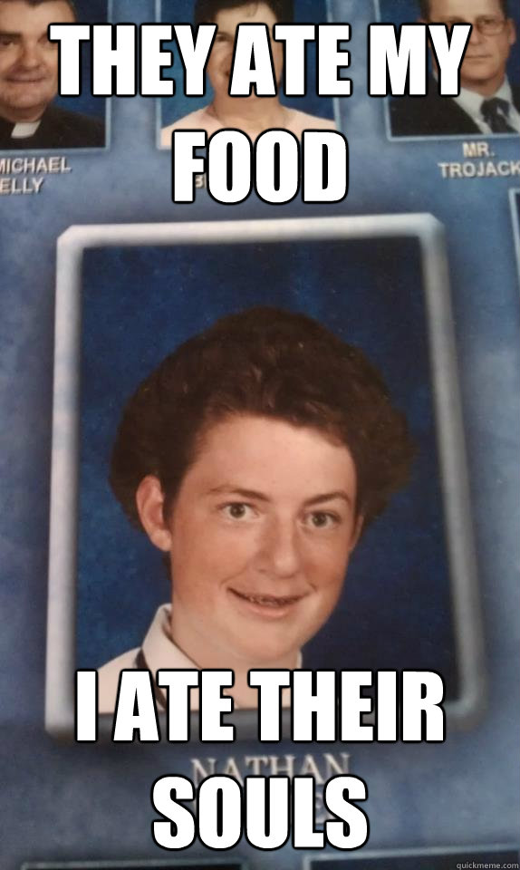 They ate my food i ate their souls  ginger kid