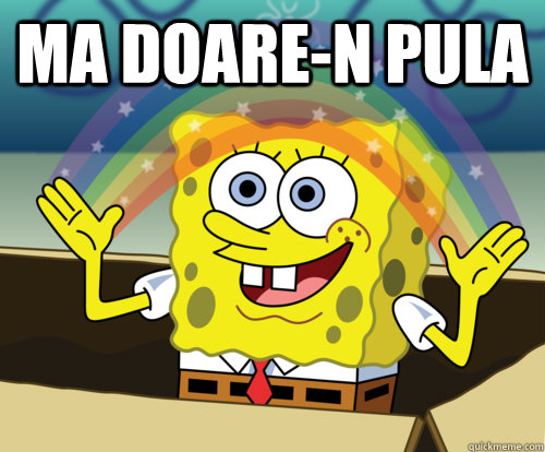 Ma doare-n pula   Annoyed Sponge Bob Square Pants