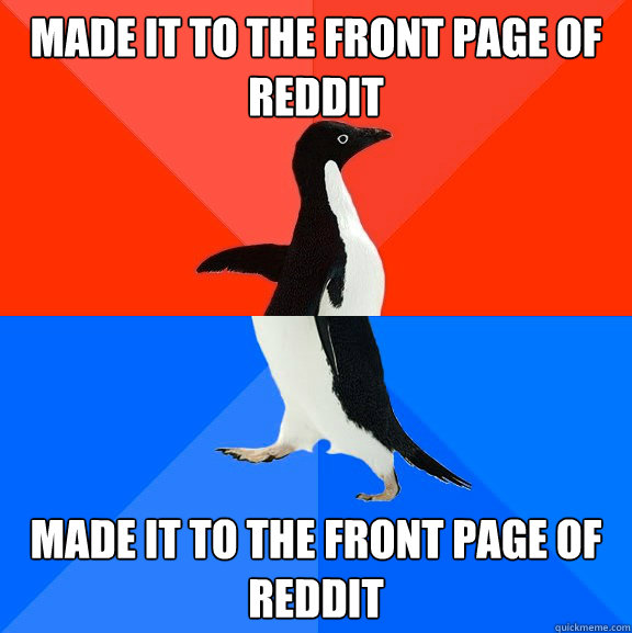 Made it to the front page of Reddit Made it to the front page of Reddit  Socially Awesome Awkward Penguin