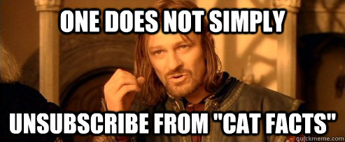 One does not simply unsubscribe from 