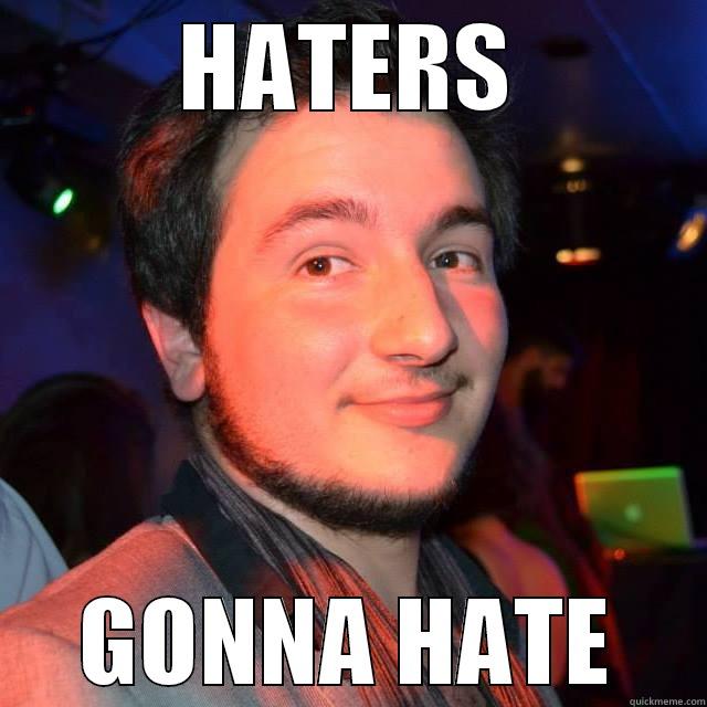 HATERS GONNA HATE Misc