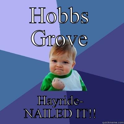 HOBBS GROVE HAYRIDE- NAILED IT!! Success Kid