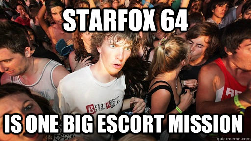 Starfox 64 is one big escort mission  Sudden Clarity Clarence
