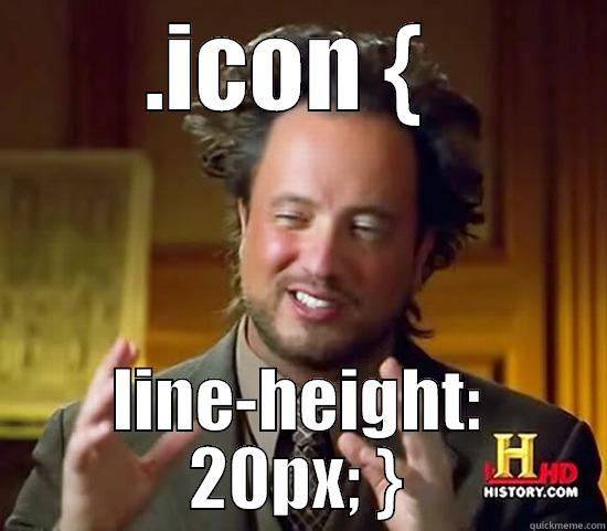 .ICON {  LINE-HEIGHT: 20PX; } Ancient Aliens
