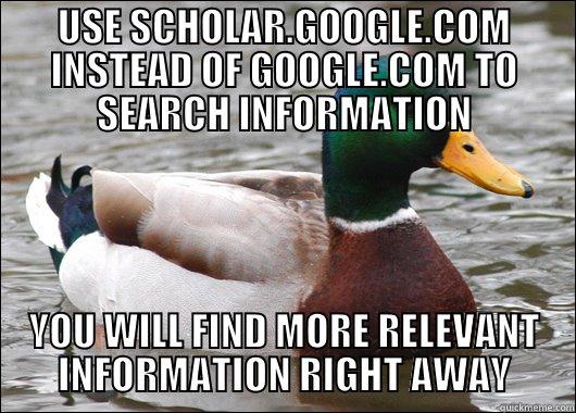 USE SCHOLAR.GOOGLE.COM INSTEAD OF GOOGLE.COM TO SEARCH INFORMATION YOU WILL FIND MORE RELEVANT INFORMATION RIGHT AWAY Actual Advice Mallard