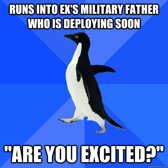 Runs into ex's military father who is deploying soon 