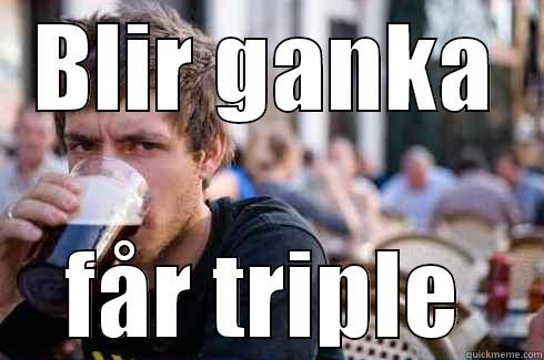 Sneaky bot - BLIR GANKA FÅR TRIPLE Lazy College Senior
