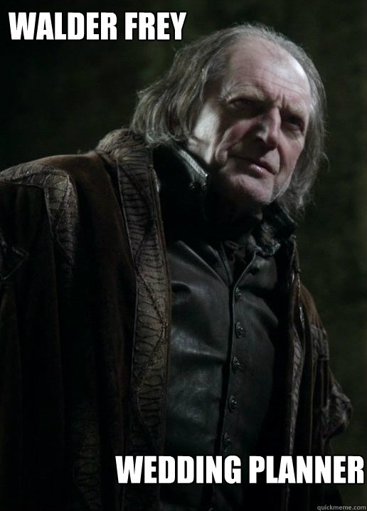 Walder Frey Wedding Planner  