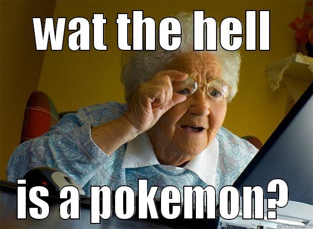 WAT THE HELL IS A POKEMON? Grandma finds the Internet