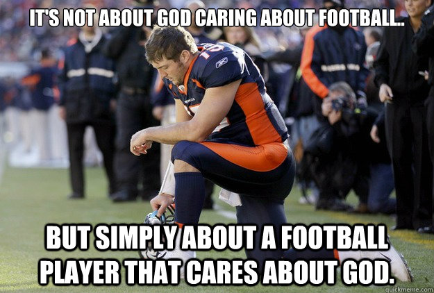 it's not about God caring about football.. but simply about a football player that cares about God.  