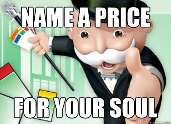 Name A price for your soul - Name A price for your soul  Monopoly Guy