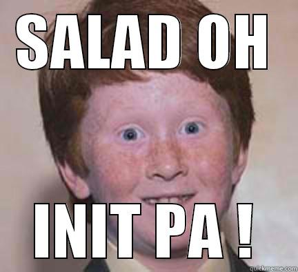 Beauty funny - SALAD OH INIT PA ! Over Confident Ginger