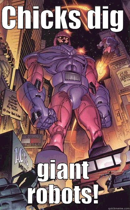 CHICKS DIG  GIANT ROBOTS! Misc