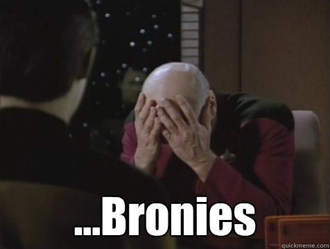  ...Bronies -  ...Bronies  Picard Double Facepalm