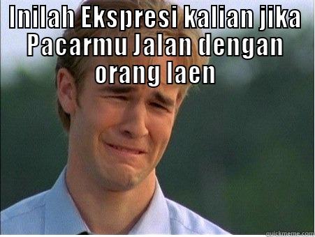 INILAH EKSPRESI KALIAN JIKA PACARMU JALAN DENGAN ORANG LAEN  1990s Problems
