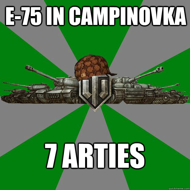 E-75 in campinovka 7 arties - E-75 in campinovka 7 arties  Scumbag World of Tanks