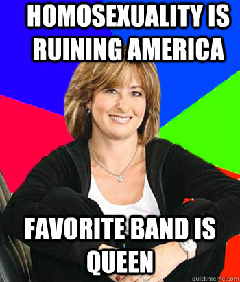 Homosexuality is ruining America Favorite band is queen  Sheltering Suburban Mom