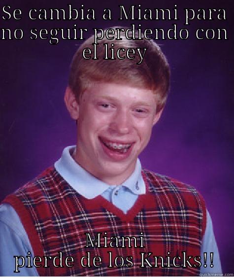 SE CAMBIA A MIAMI PARA NO SEGUIR PERDIENDO CON EL LICEY MIAMI PIERDE DE LOS KNICKS!! Bad Luck Brian