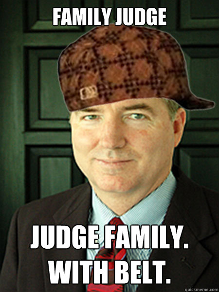 FAMILY JUDGE JUDGE FAMILY. WITH BELT.  Scumbag Judge William Adams