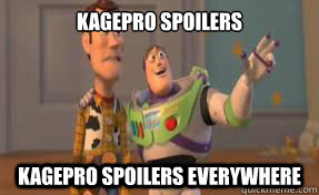 KagePro Spoilers Kagepro spoilers everywhere  x-x everywhere