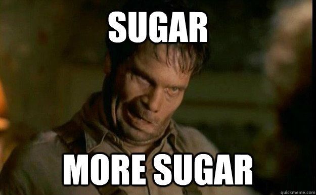 Sugar More Sugar - Sugar More Sugar  Edgars Healthy Fix