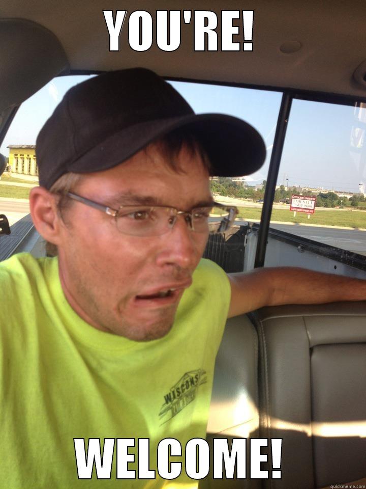 YOU'RE! WELCOME! Misc