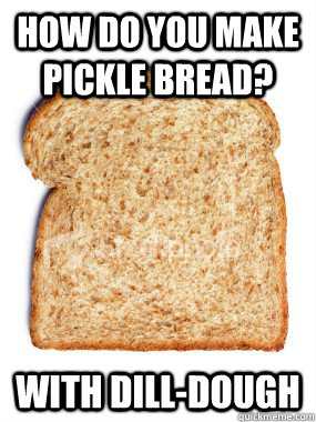 How do you make pickle bread? With dill-dough - How do you make pickle bread? With dill-dough  Stale Bread III