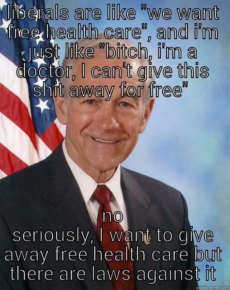 dr ron paul - LIBERALS ARE LIKE 