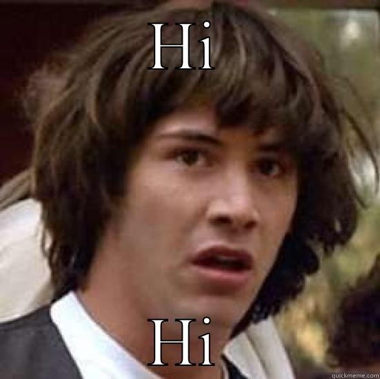 HI HI conspiracy keanu